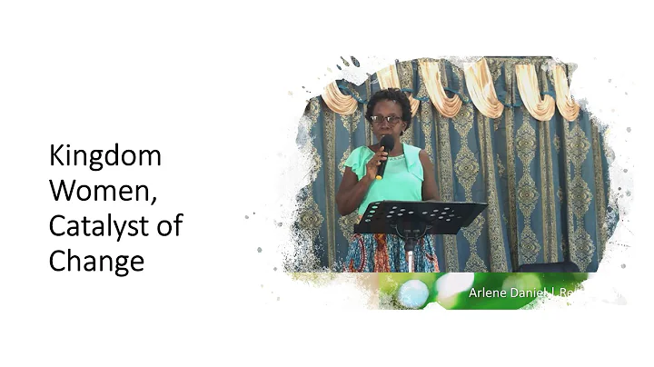 Kingdom Women, Catalyst of Change | Arlene Daniel