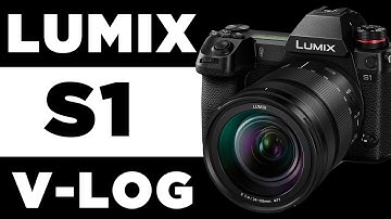 Panasonic Lumix S1 Vlog Upgrade | Lumix S1 VLog Upgrade | Panasonic S1 Vlog Install | Lumix S1 Vlog