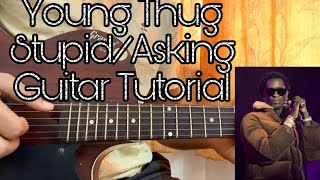 Stupid/Asking - Young Thug | Guitar Tutorial | Lesson | Main Riff