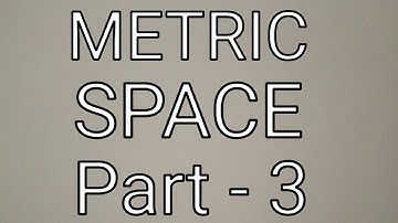 Metric Space || Part - 3 || Real Analysis