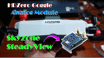 HDZero Goggles Analog Expansion Module // Using Skyzone SteadyView Receiver // It Works!