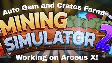 Mining Simulator 2 Auto Gem Farm | Auto Crate Farm | Arceus x Script!