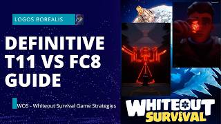 WOS Definitive T11 vs FC8 Guide