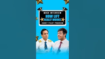 How Lift Really Works - Cadet Pilot Program Mock Interview by Capt Deval Soni