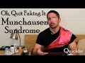Oh, Quit Faking it: Munchausen Syndrome