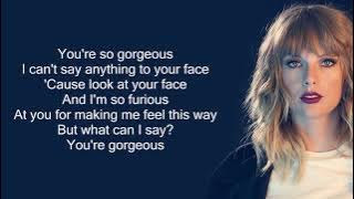 Taylor Swift - Gorgeous (Lyrics)