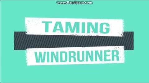 Taming Windrunner