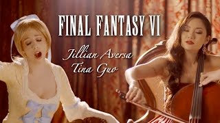 Final Fantasy 6 Opera - &quot;Aria di Mezzo Carattere&quot; - Vocal Cover by Jillian Aversa feat. Tina Guo