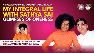 Glimpses of Oneness - Satsang with Satyajit Salian | Sri Sathya Sai Centenary Celebrations | SSSCTUK