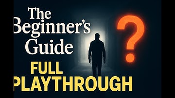 The Beginner’s Guide – Complete Playthrough (Full Story Gameplay | From Stanley Parable Creator)