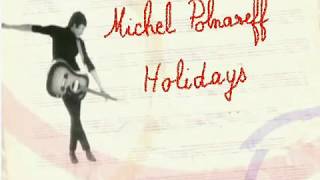 Video thumbnail of "Michel Polnareff : Holidays"