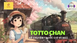 Tập 1 Totto-chan: Đứa Trẻ Bị Đuổi Học &amp; Người Thầy Lắng Nghe Suốt 4 Tiếng 