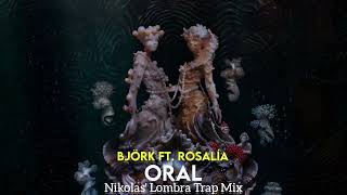 Bjork feat. Rosalía - Oral (Nikolas' Lombra Trap Mix) #bjork #remix