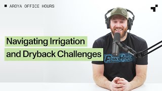 [FULL] Office Hours LIVE Ep 133: Navigating Irrigation and Dryback Challenges