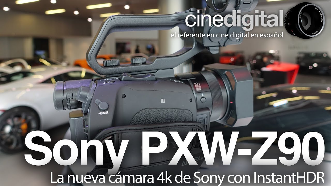 Sony PXW-Z90 - La nueva cámara 4k de Sony InstantHDR - YouTube