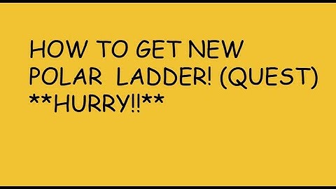 HOW TO GET THE POLAR LADDER IN STEEP STEPS (NEW QUEST)