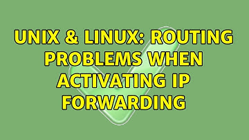 Unix & Linux: Routing problems when activating IP forwarding (2 Solutions!!)
