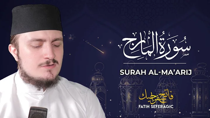SURAH MA'ARIJ (70) | Fatih Seferagic | Ramadan 2020 | Quran Recitation w English Translation