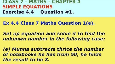 Munna subtracts thrice the number of notebooks he has from 50, he finds the result to be 8 |Ex4.4Q1e