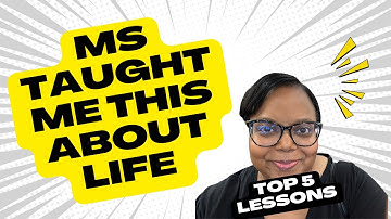 Living With MS Taught Me These Life Lessons!