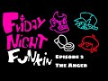 Friday Night Funkin Episode 2: The Anger