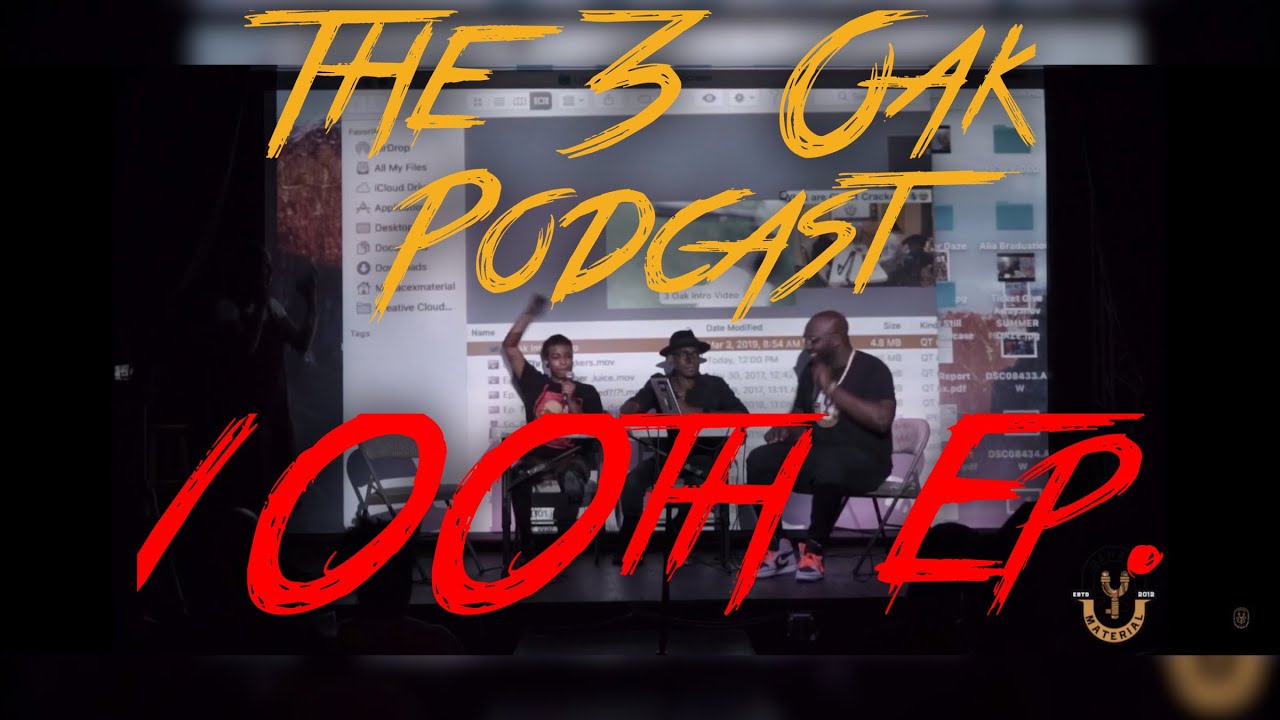 The 3 Oak Podcast Live 100th Episode!