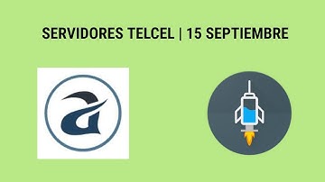 SERVIDORES TELCEL PARA HTTP INJECTOR | 15 SEPTIEMBRE 2018