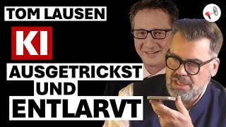 Künstliche Intelligenz ausgetrickst und entlarvt | Tom Lausen im Interview