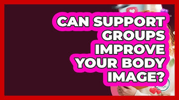 Can Support Groups Improve Your Body Image? - Inside Body Image