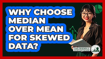Why Choose Median Over Mean For Skewed Data?