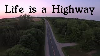 Life is a Highway ~ Rascal Flatts