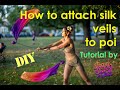 How to attach silk veils to your poi Tutorial by Karina Flow