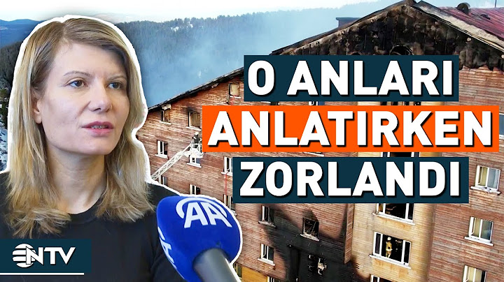 Bolu'daki Otel Yangınından Kurtuldu, Faciayı Anlatırken Zor Yutkundu | NTV