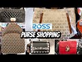 ROSS DRESS FOR LESS SHOP WITH ME FOR DESIGNER HANDBAGS * PURSE SHOPPING * NEW FINDS !!!