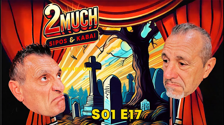 Utolsó rész: Búcsúzunk!  - 2MUCH - Sipos és Kabai S01E17