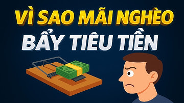 BẪY TIÊU DÙNG LÀ GÌ? TẠI SAO  VẪN NGHÈO