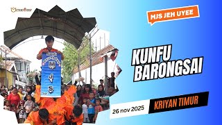 Kunfu Barongsai | Burok MJS | Live Kriyan Timur Kota Cirebon | 26-11-2025