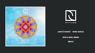 André Moret - Wind Bends (Peve & Nehli Remix)