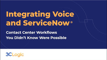 Integrating Voice and ServiceNow: Contact Center Workflows You Didn’t Know Were Possible