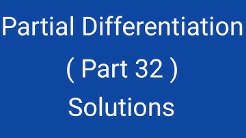 Partial Differentiation, Part 32, Solutions, Differential Calculus, Magadh University