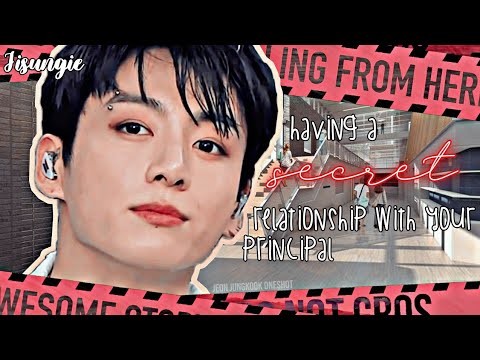 Jungkook FF oneshot - ᴴᵃᵛⁱⁿᵍ ᵃ ˢᵉᶜʳᵉᵗ ʳᵉˡᵃᵗⁱᵒⁿˢʰⁱᵖ ʷⁱᵗʰ ʸᵒᵘʳ ᵖʳⁱⁿᶜⁱᵖᵃˡ