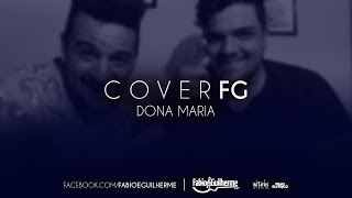 Thiago Brava e Jorge - Dona Maria (Cover Fabio e Guilherme)