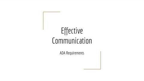 Effective Communication -- ADA Guidance