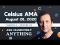 Ask Mashinsky Anything - Celsius Network AMA - Friday, August 28, 2020