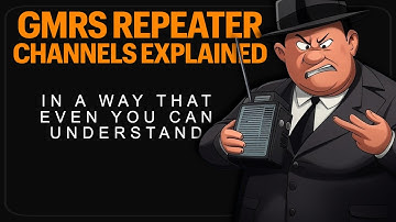 GMRS Repeater Channel Numbers & Names Explained - How Repeater Channels Work On GMRS Radios