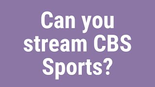 Can you stream CBS Sports? screenshot 1
