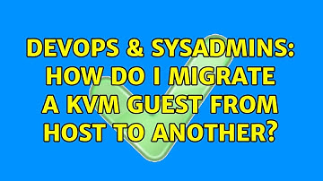 DevOps & SysAdmins: How do I migrate a KVM guest from host to another? (3 Solutions!!)