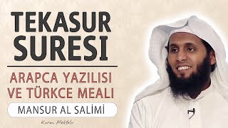 Tekasur suresi anlamı dinle Mansur al Salimi (Tekasur suresi arapça yazılışı okunuşu ve meali)