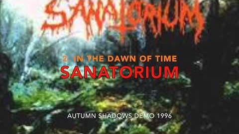 SANATORIUM - 2. In the dawn of time (Autumn Shadows)
