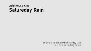 Video thumbnail of "Acid House Kings - Saturday Rain"